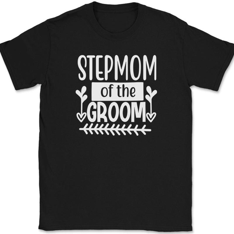 Men'S Grooming For Wedding - Stepmom of the Groom T-Shirt Wedding